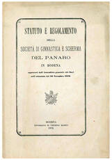 Statuto e Regolamento della Società di Ginnastica e Scherma del Panaro in Modena. Approvati dall'Assemblea generale dei Soci nell'adunanza del 23 Novembre 1876.