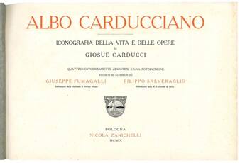 Albo carducciano: iconografia della vita e delle opere di Giosue Carducci.