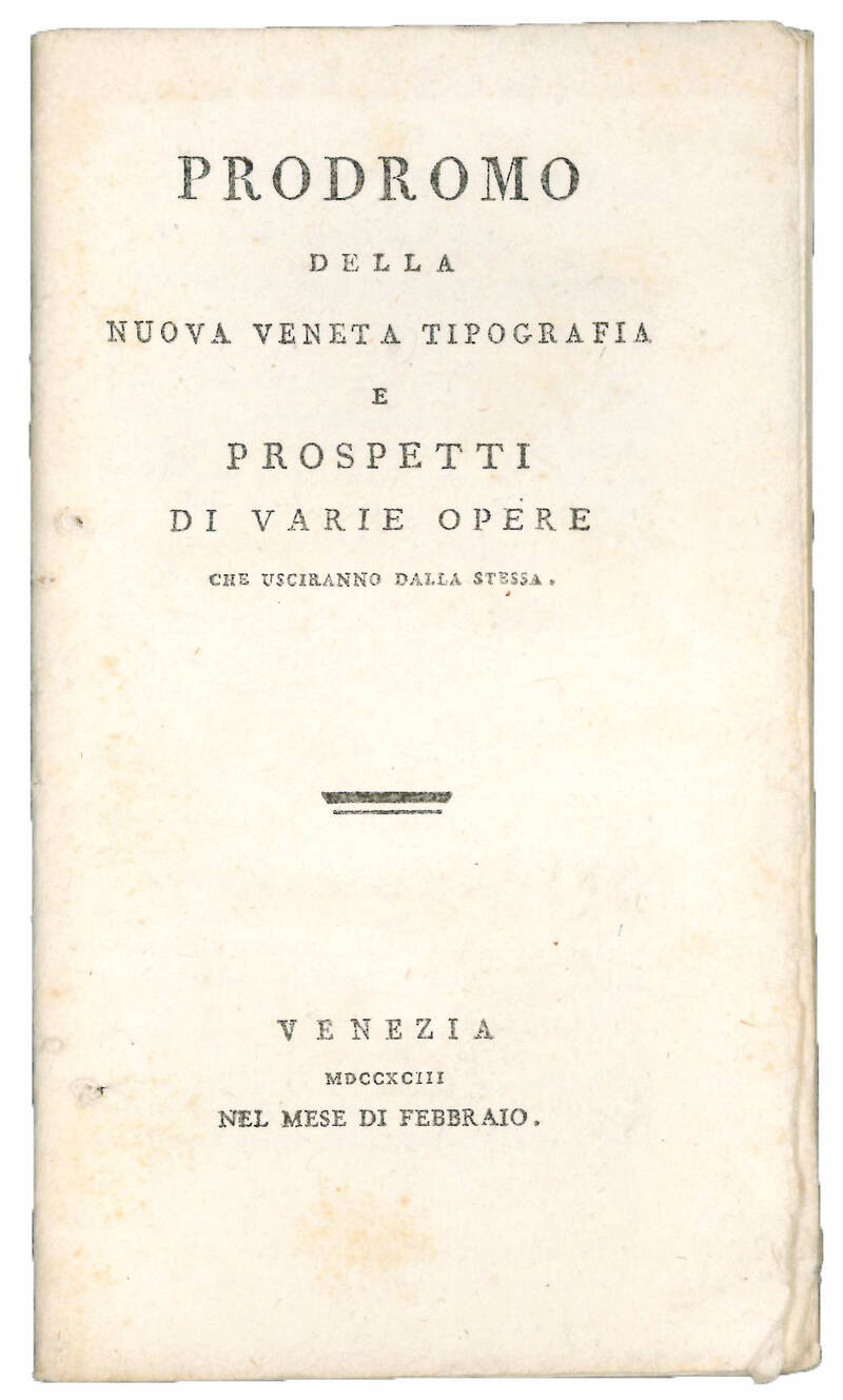 Prodromo della Nuova Veneta Tipografia e prospetti di varie opere che usciranno dalla stessa