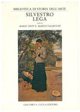 Silvestro Lega: testo introduttivo di Marco Valsecchi seguito da un saggio introduttivo di Mario Tinti.