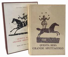 Questa sera grande spettacolo. Storia del circo italiano.