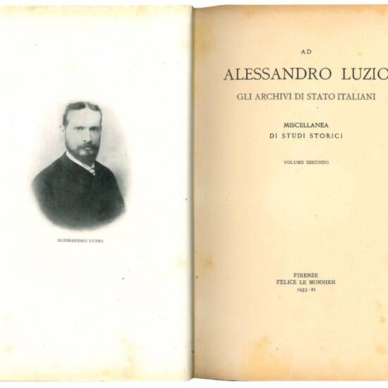 Ad Alessandro Luzio: gli archivi di Stato italiani. Miscellanea di studi storici. Volume secondo.