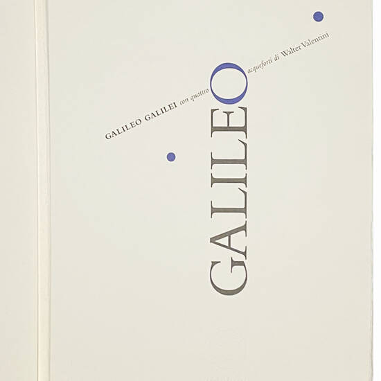 Galileo. Galileo Galilei con quattro acqueforti di Walter Valentini.