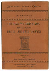 Istruzione popolare per la scelta degli animali bovini. Versione del Prof. Domenico Tamaro con appendice: Relazioni economiche agrarie del bestiame nella produzione foraggera in Italia. IV Edizione - Illustrata con 30 incisioni.