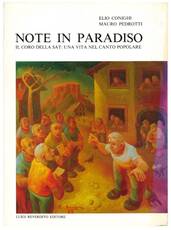 Note in paradiso. Il coro della SAT: una vita nel canto popolare.