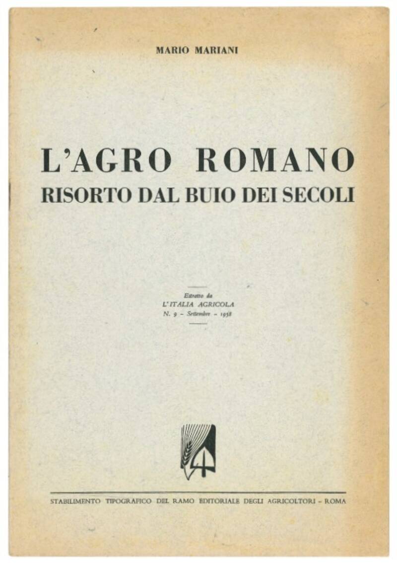 L'agro romano risorto dal buio dei secoli.