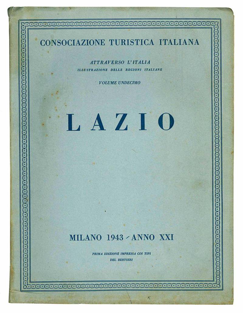 Attraverso l'Italia. Illustrazioni delle regioni italiane. Volume Undecimo. Lazio.