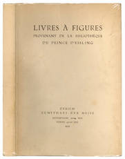 Livres à figures provenant de la Bibliothèque du Prince d?Essling. Première partie. Italie, Allemagne, Espagne, Suisse, Hollande et Belgique du XV. au XVIII. siècle. Vente aux enchères 15-17 mai 1939 organisée par la Galerie Fischer de Lucerne avec