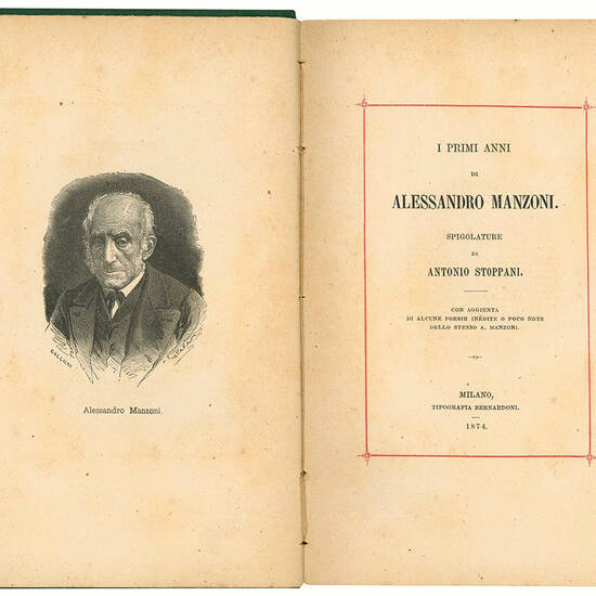 I primi anni di Alessandro Manzoni. Spigolature ... con aggiunta di alcune poesie inedite o poco note dello stesso A. Manzoni.