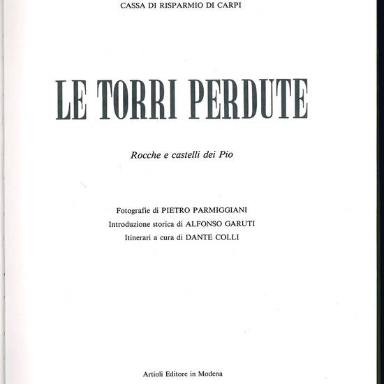 Le torri perdute. Rocche e castelli dei Pio.