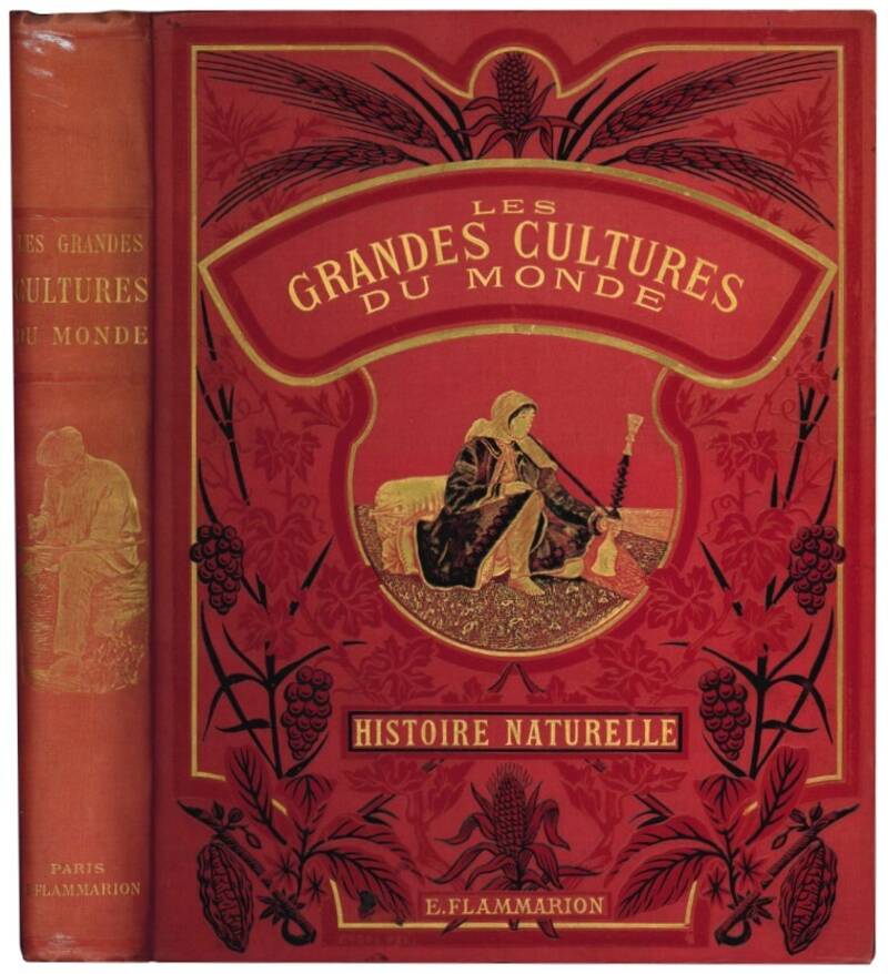 Histoire naturelle populaire. Les grandes cultures du monde: Leur histoire - leur esploitation - les differents usages. Leriz - la vigne - le froment - le cacao - le cafè - le thé - la quinquina - le tabacle sucre - le mais. Traduit du Hollandais par F.