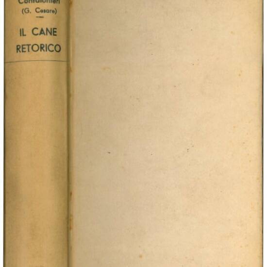 Il cane retorico scherzi giovenili di Giulio Cesare Confalonieri oblato [...] divisi in due libri. Con l'aggiunta della Giustizia occhiuta senz'occhi, dedicati all'Ill.mo, et ecc.mo sig.re sig.r conte Carlo Borromeo Arese […]