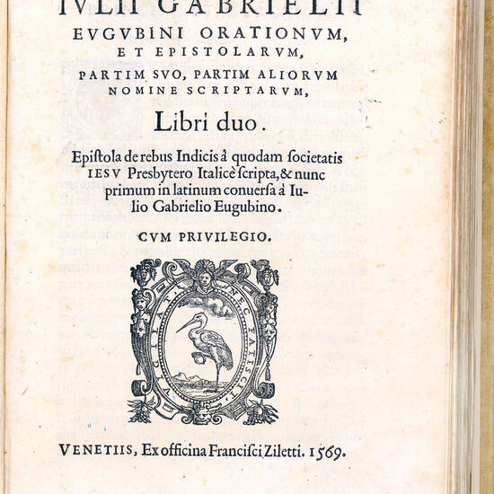 Iulii Gabrielii Eugubini Orationum, et Epistolarum, partim suo, partim aliorum nomine scriptarum, libri duo. EPISTOLA DE REBUS INDICIS a quodam Societatis Iesu Presbytero Italice scripta, et nunc primum in Latinum conversa a Iulio Gabrielio Eugubino