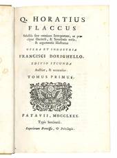 Q. Horatius Flaccus selectis fere omnium interpretum, ac praecipuae Dacierii, & Sanadonis notis, & argumentis illustratus opera et industria Francisci Dorighello. Edition secunda Auctior, & accuratior. Tomus primus [-tertius]