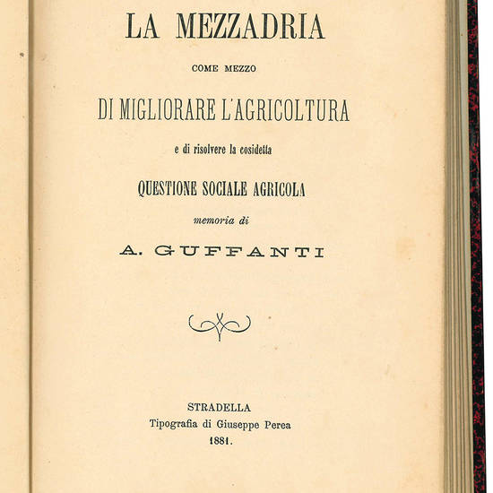 La mezzadria come mezzo di migliorare l'agricoltura e di risolvere la cosidetta questione sociale agricola.