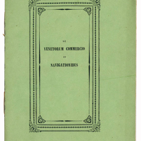 Venetorum commercium et navigationes plurimae utilitati scientiis litteris et artibus fuerunt. Oratio habita in Seminario Patavino IV. Cal. Aug. Ann. MDCCCXLVII.