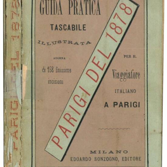 Parigi del 1878 guida pratica tascabile. Illustrata per il viaggiatore italiano a Parigi.