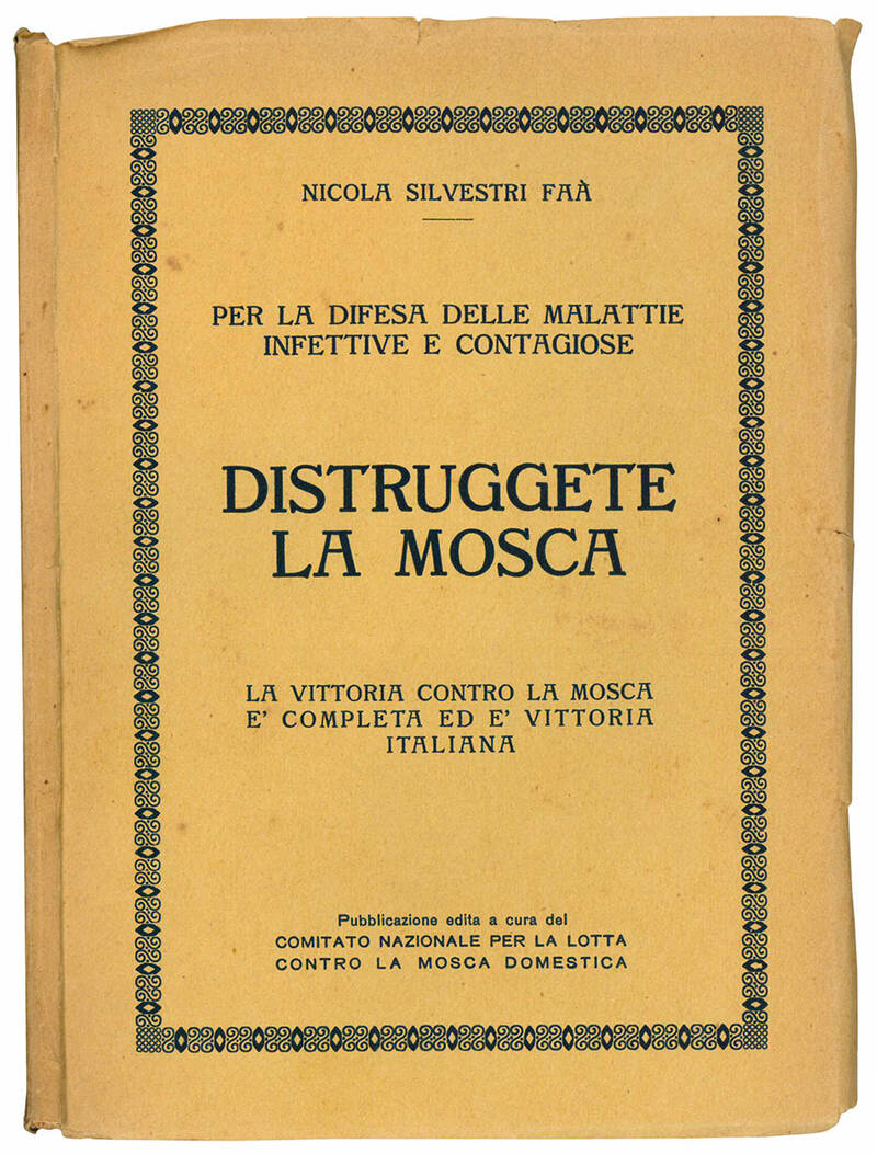 Distruggete la mosca. Per la difesa delle malattie infettive e contagiose. La vittoria contro la mosca è completa ed è vittoria italiana.