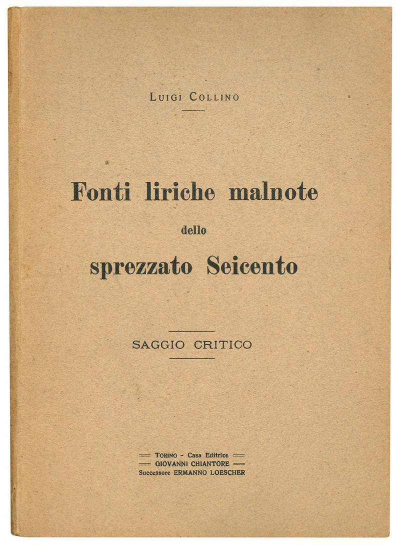 Fonti liriche malnote dello sprezzato Seicento. Saggio critico.