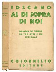 Al di sopra di noi (Dramma di guerra in 3 atti e 1 epilogo).