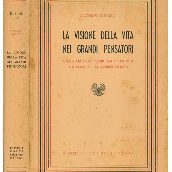 La visione della vita nei grandi pensatori. Una storia del problema della vita da Platone ai giorni nostri. Traduzione di Piero Martinetti. Quarta edizione.