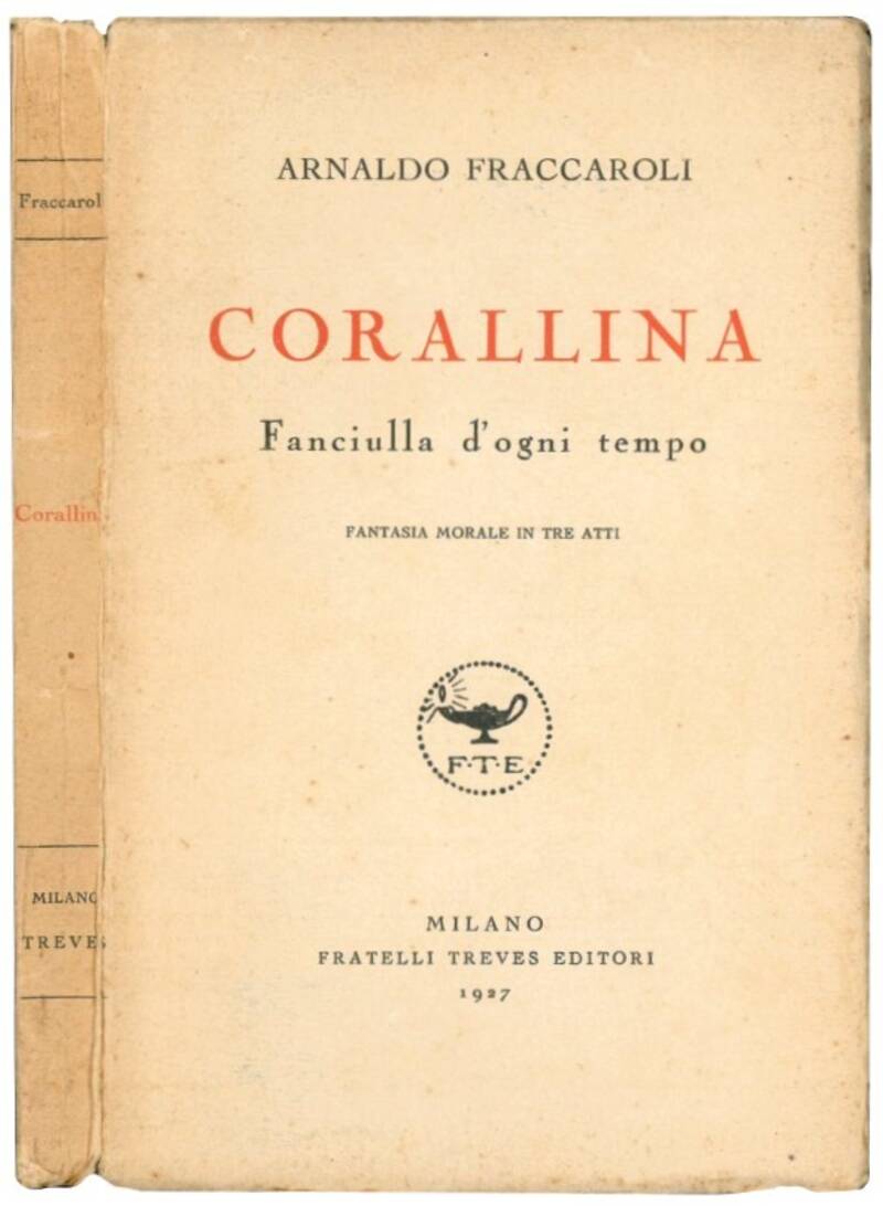 Corallina. Fanciulla d'ogni tempo: fantasia morale in tre atti.