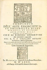 Compendio dell’arte essorcistica, et possibilità delle mirabili, et stupende operationi delli demoni, et de’ malefici. Con li rimedii opportuni alle infermità corporali [...] Opera non meno giovevole à gli essorcisti, che dilettevole à lettori, à