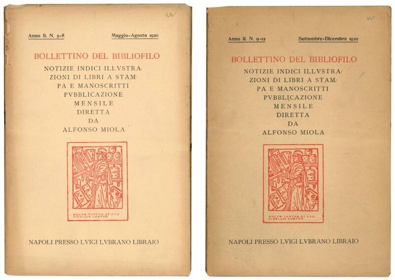 Bollettino del bibliofilo: notizie, indici, illustrazioni di libri a stampa e manoscritti. Pubblicazione mensile diretta da Alfonso Miola. Serie completa dell'anno II, nr. 1-2, 3-4, 5-8, 9-12.