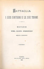 Battaglia, i suoi dintorni, le sue terme. Notizie di Luigi Pezzolo