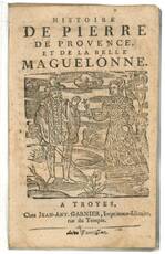 Histoire de Pierre de Provence, et de la belle Maguelonne.