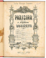 Parisina. Tragedia lirica di F. Romani. Musica di Donizatti. Spartito per pianoforte riduzione del M°. G. M. Pagano.