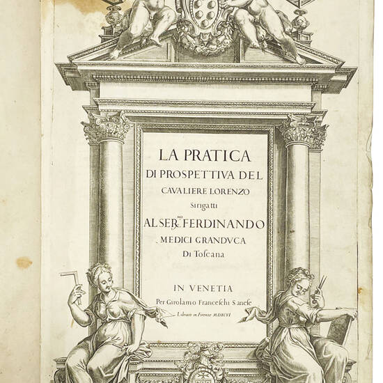 La pratica di prospettiva del cavaliere Lorenzo Sirigatti al Ser.mo Ferdinando Medici Granduca di Toscana