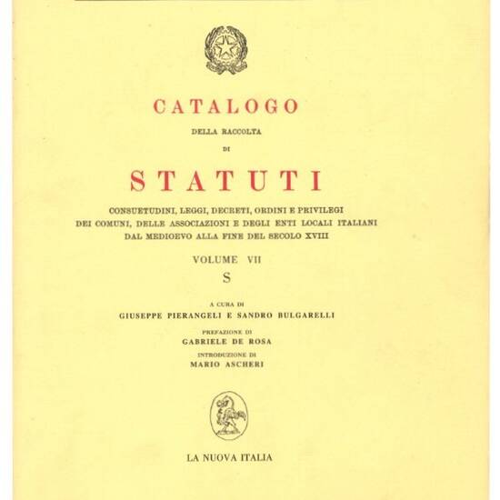 Catalogo della raccolta di statuti: consuetudini, leggi, decreti, ordini e privilegi dei comuni, delle associazioni e degli enti locali italiani dal Medioevo alla fine del secolo XVIII. Collezione di volumi dal primo al settimo.