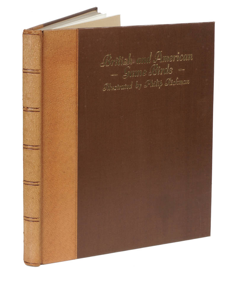 British and American Game-Birds. With a chapter on Shooting in America by Eugene Connett. Illustrated by Philip Rickman