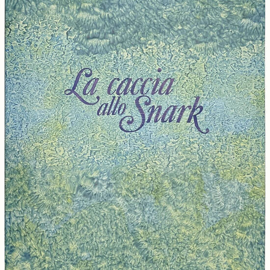 La caccia allo Snark. Agonia in otto spasimi. Con cinque incisioni di Enrico Baj, traduzione di Roberto Sanesi.