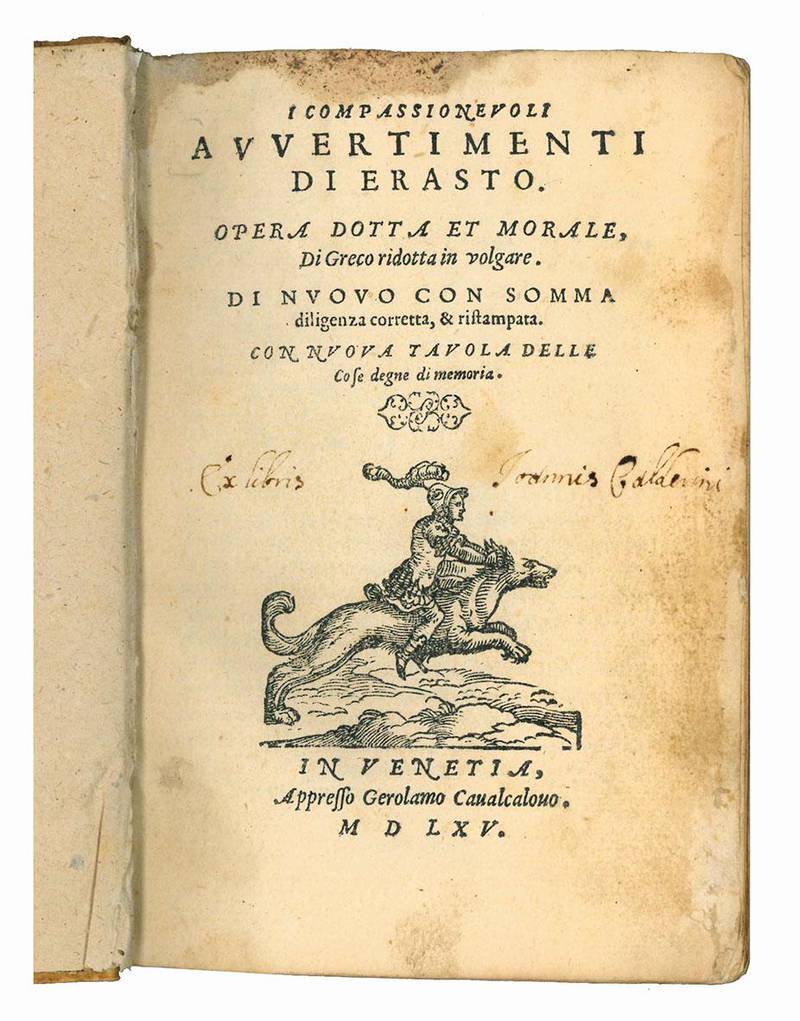 I compassioneuoli auuertimenti di Erasto. Opera dotta et morale, di greco ridotta in volgare