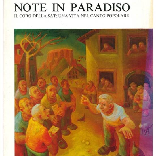 Note in paradiso. Il coro della SAT: una vita nel canto popolare.