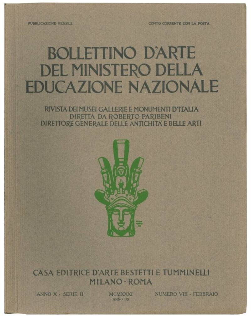 Insieme di 7 pubblicazioni del: Bollettino d'arte del Ministero della educazione nazionale. Rivista dei musei gallerie e monumenti d'Italia. Diretta da Roberto Paribeni direttore generale delle antichità e belle arti.