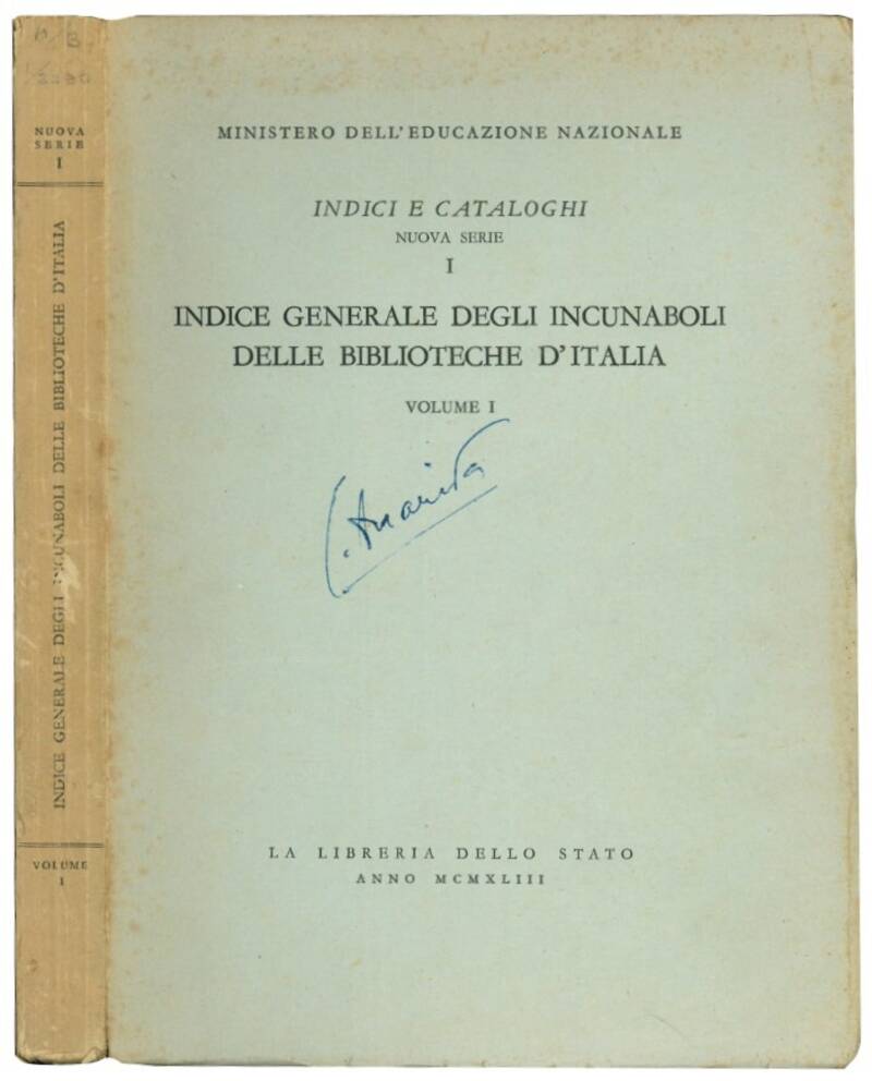 Indice generale degli incunaboli delle biblioteche d'Italia. Vol. I.