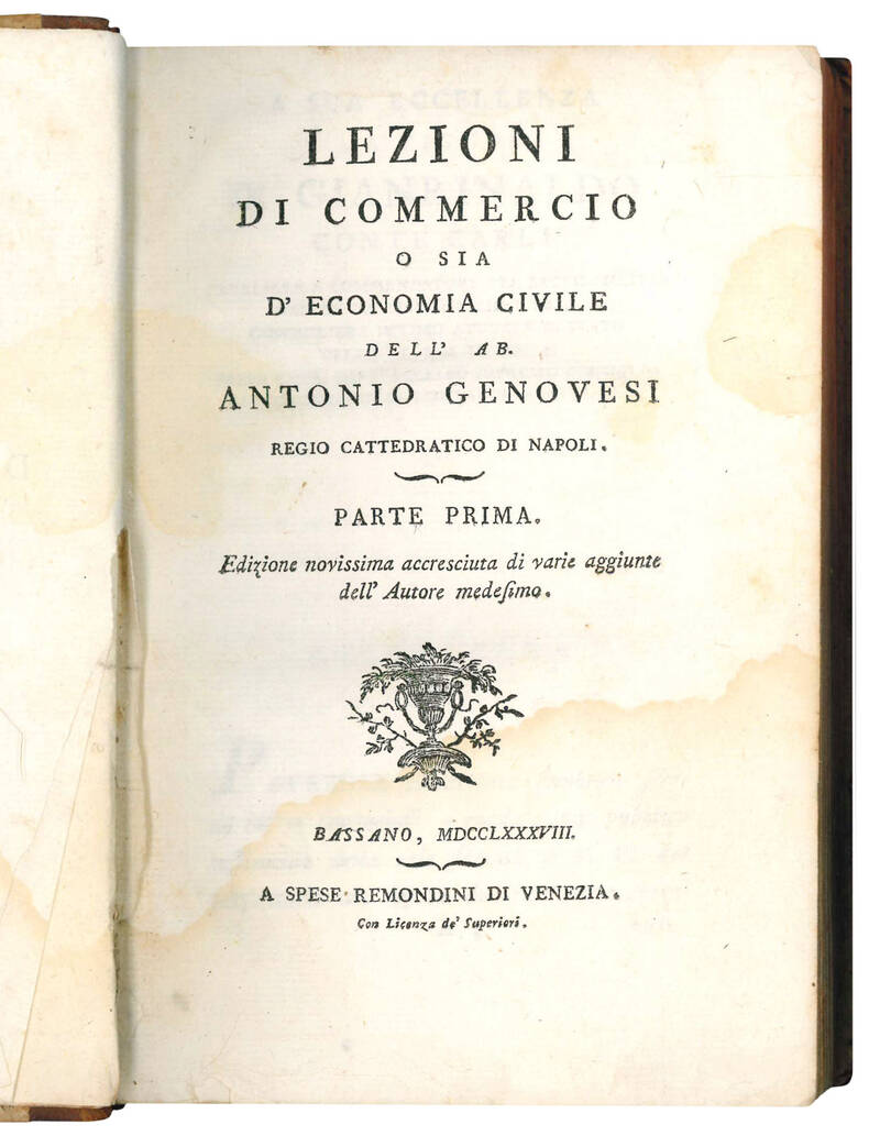 Lezioni di commercio o sia d'economia civile dell'Ab. Antonio Genovesi regio cattedratico di Napoli. Edizione novissima accresciuta di varie aggiunte dell'Autore medesimo.