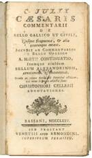 C. Julii Caesaris Commentarii de Bello Gallico et Civili, ejusque fragmenta, & alia quaecumque extant. Accedit ad commentarios ... A. Hirtii continuatio, itemque ejusdem Bellum Alexandrinum, ... Christophori Cellarii adnotationes.