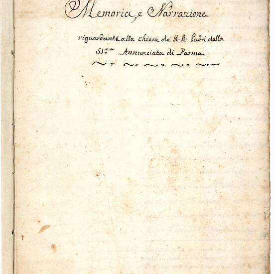 Memoria, e Narrazione riguardanti alla Chiesa de’ R.R. Padri della SS.ma Annunciata di Parma. Manoscritto su carta in italiano e latino. [Parma?, ca. 1777]