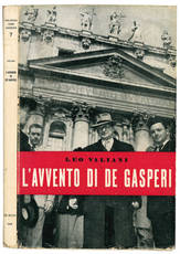 L'avvento di De Gasperi. Tre anni di politica italiana.