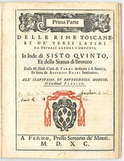 Prima parte delle rime toscane, et de’ versi latini da diversi autori composti, in lode di Sisto Quinto, et della Statua di Bronzo dalla M. Illust. Città di Fermo dedicata à A. Santità, et fatta da Accursio Baldi Sansovino. All’Illustriss. et Rever