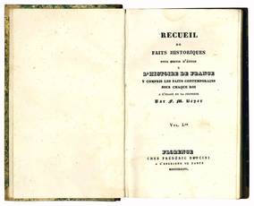 Recueil de faits historiques pour servir d'etude a l'histoire de France, y compris les faits contemporains sous chaque roi. A l'usage de la jeunesse.