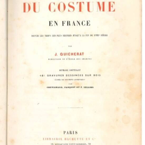 Histoire du costume en France: depuis les temps les plus reculés jusq'à la fin du XVIII siècle.