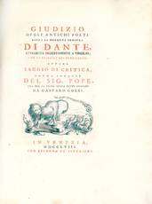 Giudizio degli antichi poeti sopra la moderna censura di Dante, attribuita ingiustamente a Virgilio; con li Principi del buon gusto, ovvero Saggio di critica, poema inglese del sig. Pope ora per la prima volta fatto italiano da Gasparo Gozzi