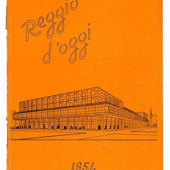 Reggio d'oggi. Anno 1954. Sotto gli asupici dell'Ente Provinciale del Turismo di Reggio Emilia. Numero unico.