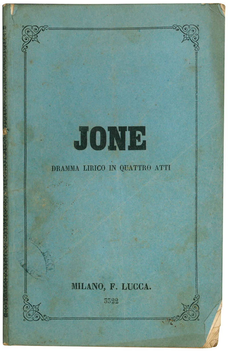 Jone. Dramma lirico in quattro atti di Giovanni Peruzzini. Musica del maestro Errico Petrella.