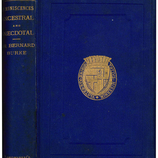 Reminiscences ancestral, anecdotal and historic ... A remodelled and revised edition of "The rise of great families and other essays".